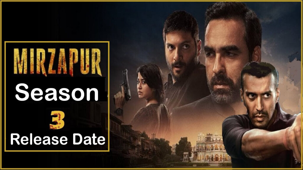 Mirzapur Season 3 Release Date - Mirzapur Part 3 Release Date