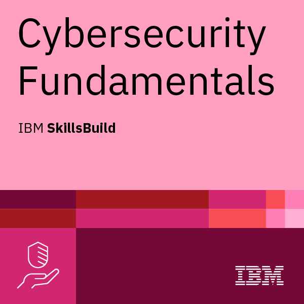 IBM Cybersecurity Fundamentals Free Course with Certificate & Badge