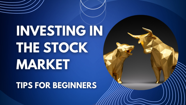 Investing in the Stock Market: Tips for Beginners