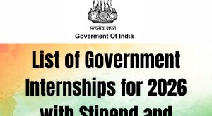 List of Government Internships for 2026 with Stipend and Certification